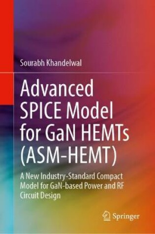 Cover of Advanced SPICE Model for GaN HEMTs (ASM-HEMT)