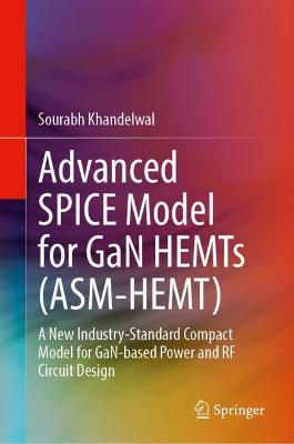 Book cover for Advanced SPICE Model for GaN HEMTs (ASM-HEMT)