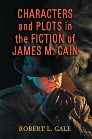 Cover of Characters and Plots in the Fiction of James M. Cain