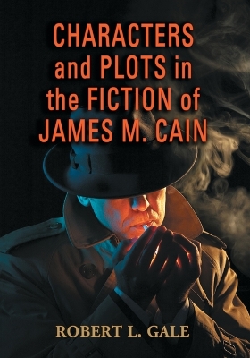 Book cover for Characters and Plots in the Fiction of James M. Cain