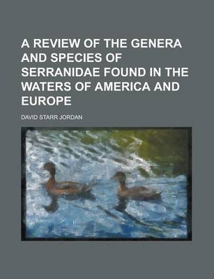 Book cover for A Review of the Genera and Species of Serranidae Found in the Waters of America and Europe