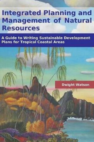 Cover of Integrated Planning and Management of Natural Resources