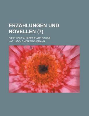 Book cover for Erzahlungen Und Novellen; Die Flucht Aus Der Engelsburg (7)