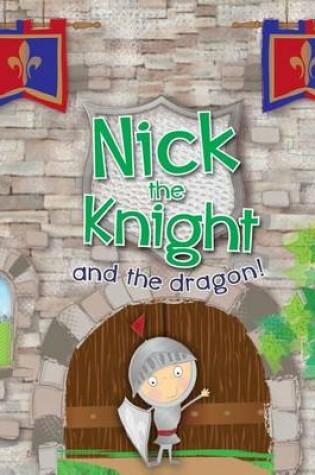 Cover of Nick the Knight and the Dragon!