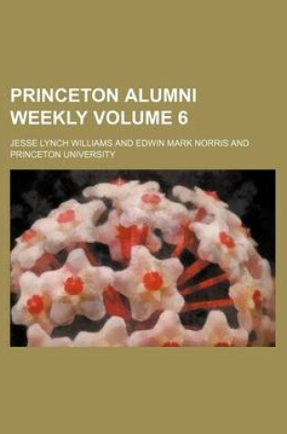 Cover of Princeton Alumni Weekly Volume 6