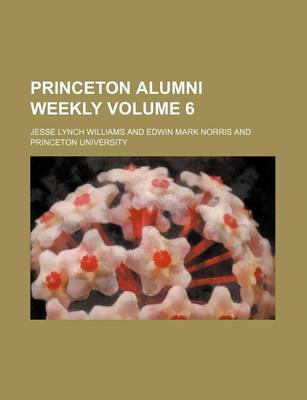 Book cover for Princeton Alumni Weekly Volume 6