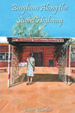 Cover of Bingham Along the Stuart Highway