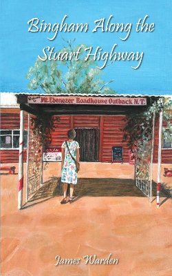 Cover of Bingham Along the Stuart Highway