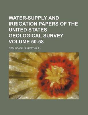 Book cover for Water-Supply and Irrigation Papers of the United States Geological Survey Volume 50-58