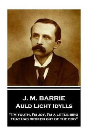 Cover of J.M. Barrie - Auld Licht Idylls