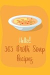 Book cover for Hello! 365 Broth Soup Recipes