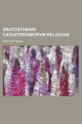 Cover of Eratosthenis Catasterismorvm Reliqviae