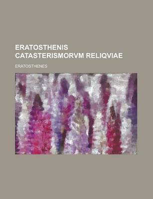 Book cover for Eratosthenis Catasterismorvm Reliqviae