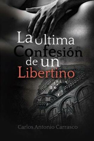 Cover of La Ultima Confesion de un Libertino