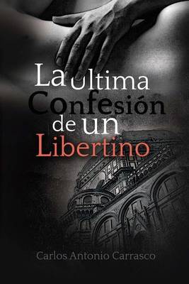 Book cover for La Ultima Confesion de un Libertino