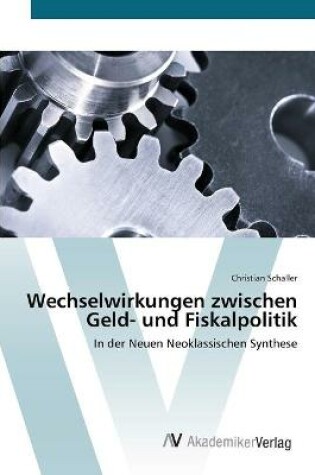 Cover of Wechselwirkungen zwischen Geld- und Fiskalpolitik