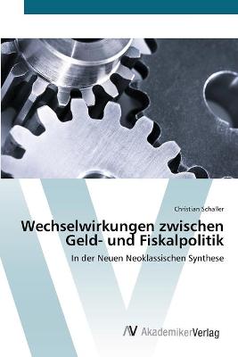 Book cover for Wechselwirkungen zwischen Geld- und Fiskalpolitik