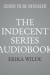 Book cover for The Indecent Series Audiobook Box Set