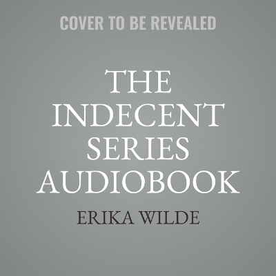 Cover of The Indecent Series Audiobook Box Set