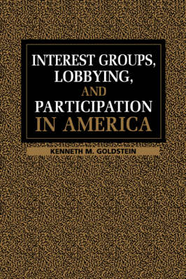 Book cover for Interest Groups, Lobbying, and Participation in America