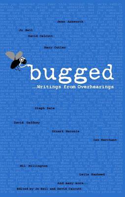 Book cover for Bugged... Writings from Overhearings
