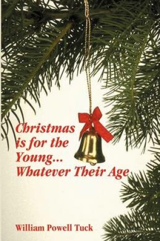 Cover of Christmas Is for the Young ... Whatever Their Age