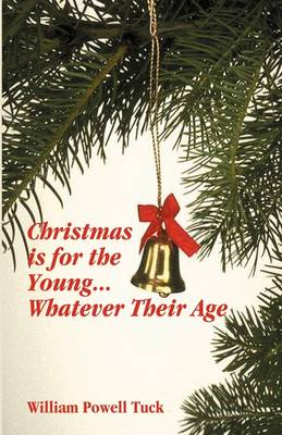 Book cover for Christmas Is for the Young ... Whatever Their Age