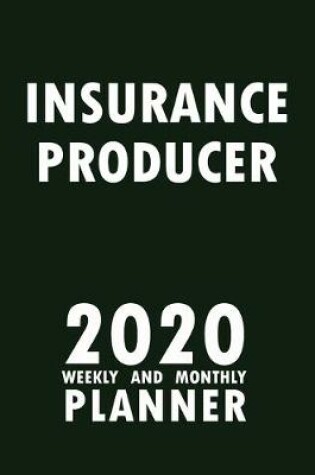 Cover of Insurance Producer 2020 Weekly and Monthly Planner