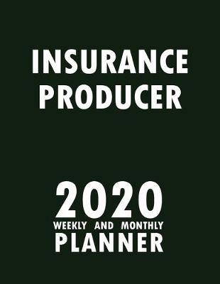 Book cover for Insurance Producer 2020 Weekly and Monthly Planner