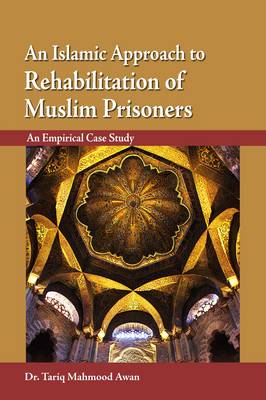 Cover of An Islamic Approach to Rehabilitation of Muslim Prisoners