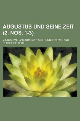 Cover of Augustus Und Seine Zeit (2, Nos. 1-3 )