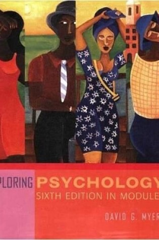 Cover of Exploring Psychology, Sixth Edition, in Modules