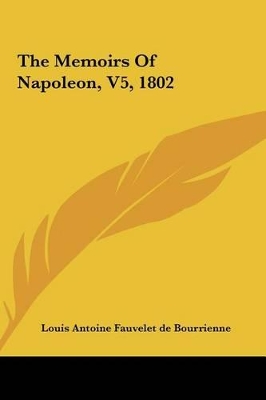 Book cover for The Memoirs of Napoleon, V5, 1802