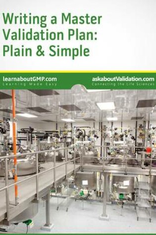 Cover of Writing a Master Validation Plan: Plain and Simple