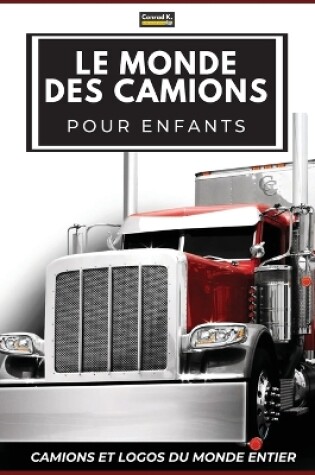 Cover of Le Monde Des Camions Pour Enfants