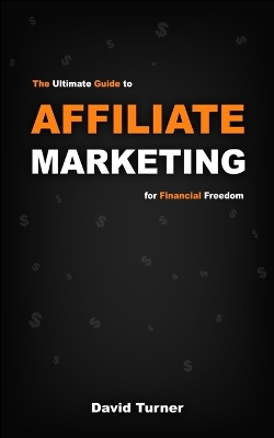 Book cover for The Ultimate Guide to Affiliate Marketing for Financial Freedom