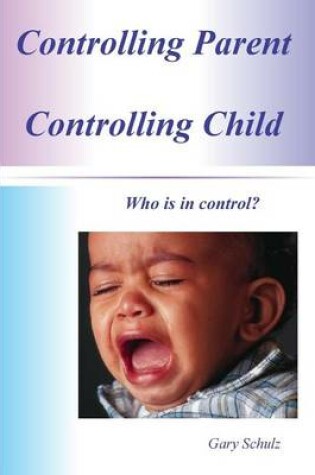 Cover of Controlling Parent Controlling Child