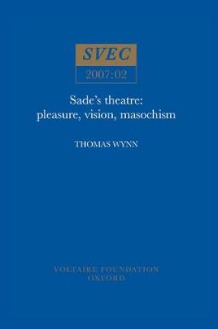 Cover of Sade's Theatre: Pleasure, Vision, Masochism