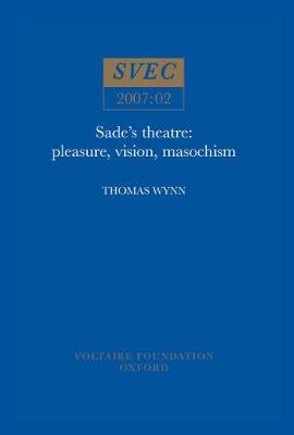 Cover of Sade's Theatre: Pleasure, Vision, Masochism