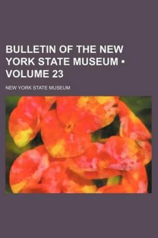 Cover of Bulletin of the New York State Museum (Volume 23)