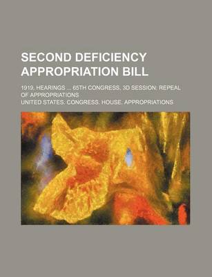 Book cover for Second Deficiency Appropriation Bill; 1919, Hearings ... 65th Congress, 3D Session