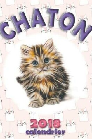 Cover of Chaton 2018 Calendrier (Edition France)
