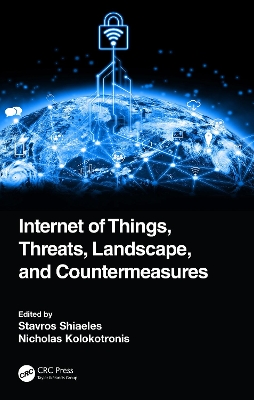 Cover of Internet of Things, Threats, Landscape, and Countermeasures