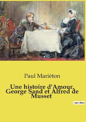 Book cover for Une histoire d'Amour, George Sand et Alfred de Musset