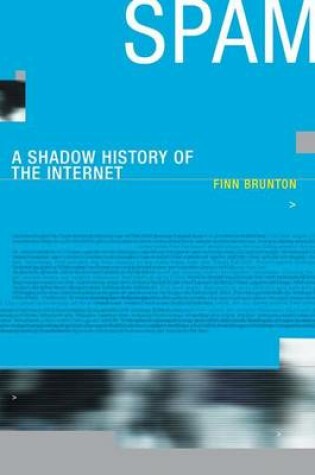 Cover of Spam: A Shadow History of the Internet