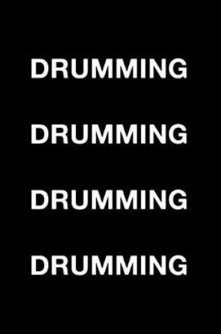 Cover of Drumming Drumming Drumming Drumming