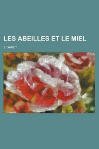 Cover of Les Abeilles Et Le Miel