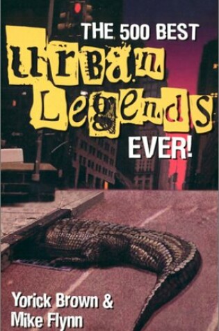 Cover of The 500 Best Urban Legends Ever