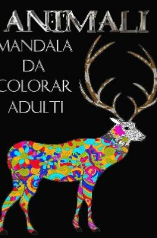 Cover of Animali Mandala da colorare adulti