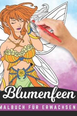 Cover of Blumenfeen - Malbuch fur Erwachsene